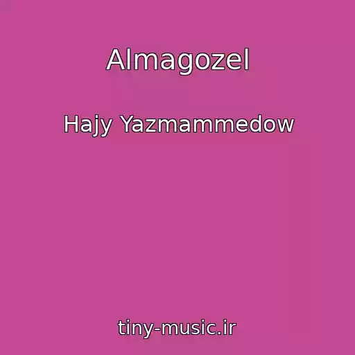 کاور آهنگ Almagozel از Hajy Yazmammedow