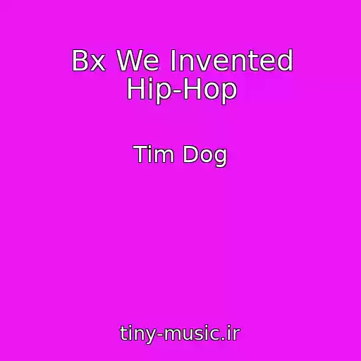 کاور آهنگ Bx We Invented Hip-Hop از Tim Dog