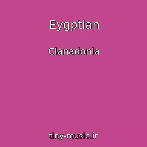 کاور آهنگ Eygptian از Clanadonia