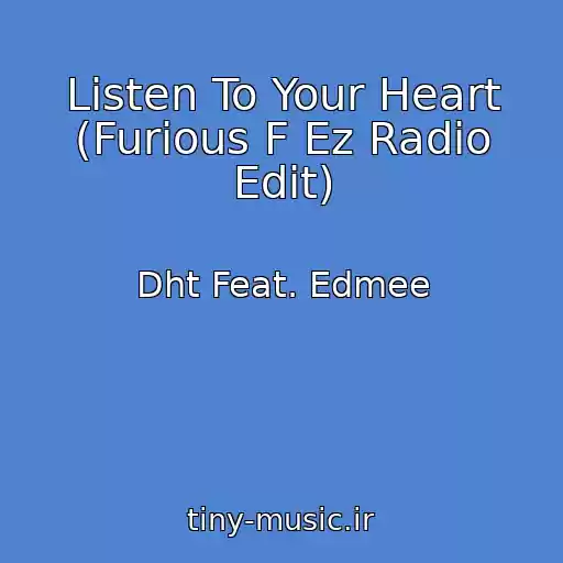 کاور آهنگ Listen To Your Heart (Furious F Ez Radio Edit) از Dht Feat. Edmee
