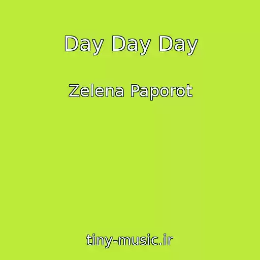 کاور آهنگ Day Day Day از Zelena Paporot