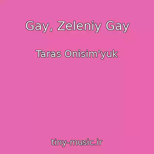 کاور آهنگ Gay, Zeleniy Gay از Taras Onisim'yuk