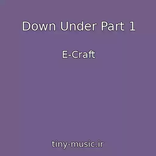 کاور آهنگ Down Under Part 1 از E-Craft