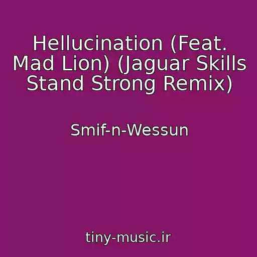 کاور آهنگ Hellucination (Feat. Mad Lion) (Jaguar Skills Stand Strong Remix) از Smif-n-Wessun
