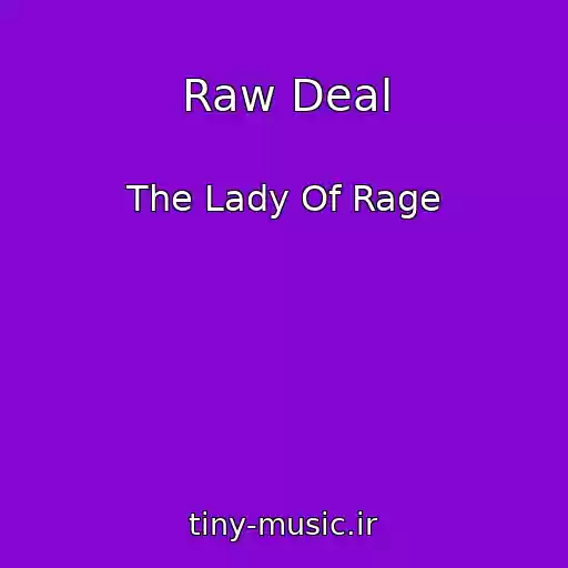 کاور آهنگ Raw Deal از The Lady Of Rage