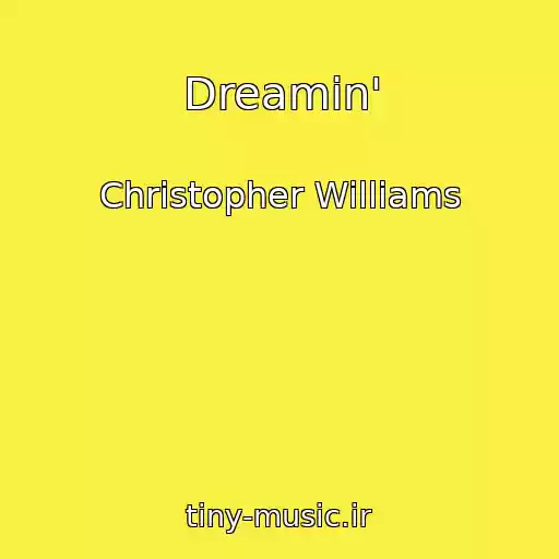 کاور آهنگ Dreamin' از Christopher Williams