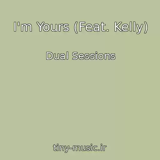 کاور آهنگ I'm Yours (Feat. Kelly) از Dual Sessions