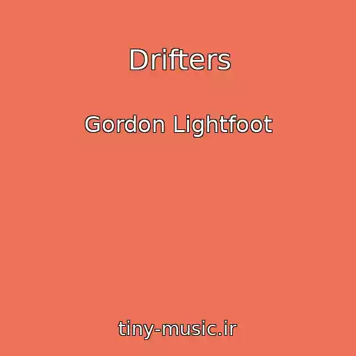 کاور آهنگ Drifters از Gordon Lightfoot