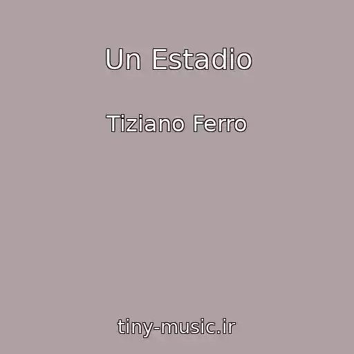 کاور آهنگ Un Estadio از Tiziano Ferro