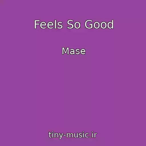 کاور آهنگ Feels So Good از Mase
