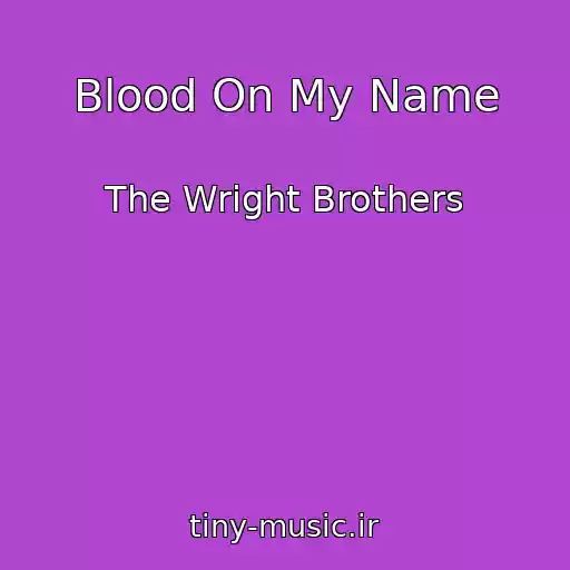 کاور آهنگ Blood On My Name از The Wright Brothers