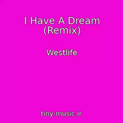 کاور آهنگ I Have A Dream (Remix) از Westlife