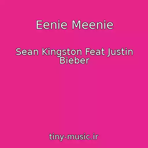 کاور آهنگ Eenie Meenie از Sean Kingston Feat Justin Bieber
