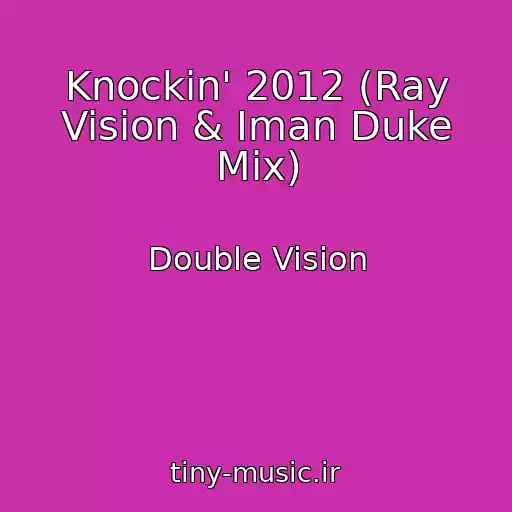 کاور آهنگ Knockin' 2012 (Ray Vision & Iman Duke Mix) از Double Vision
