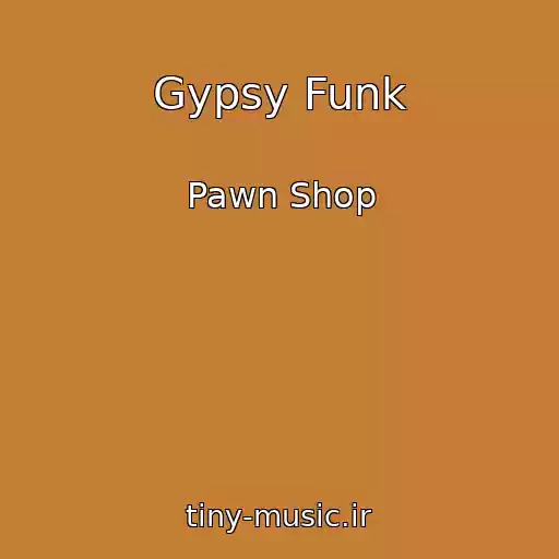 کاور آهنگ Gypsy Funk از Pawn Shop