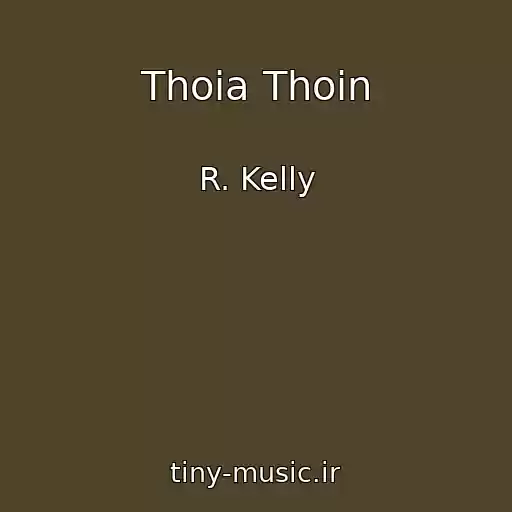 کاور آهنگ Thoia Thoin از R. Kelly