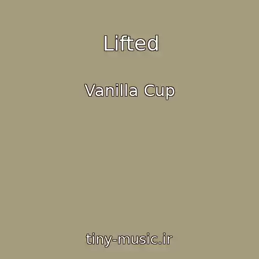 کاور آهنگ Lifted از Vanilla Cup