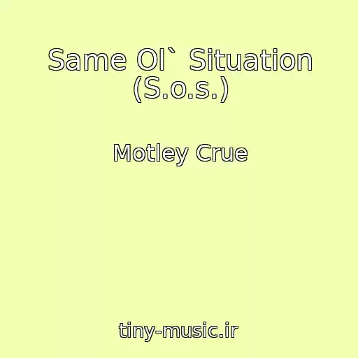 کاور آهنگ Same Ol` Situation (S.o.s.) از Motley Crue