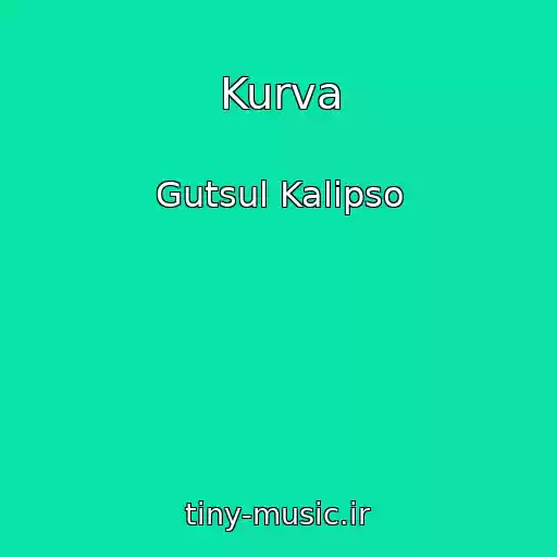 کاور آهنگ Kurva از Gutsul Kalіpso