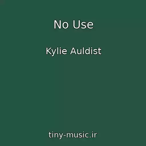 کاور آهنگ No Use از Kylie Auldist
