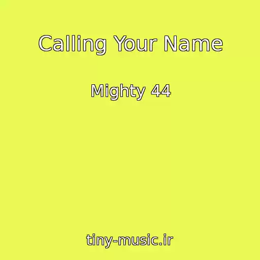 کاور آهنگ Calling Your Name از Mighty 44
