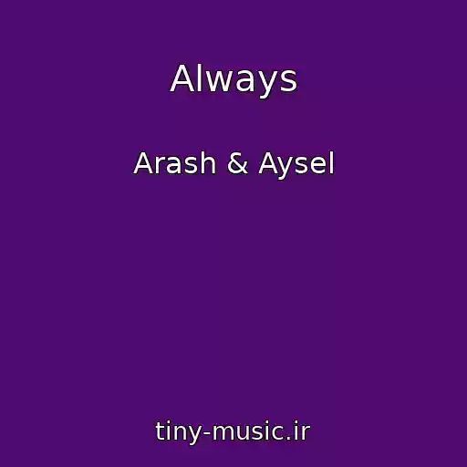 کاور آهنگ Always از Arash & Aysel