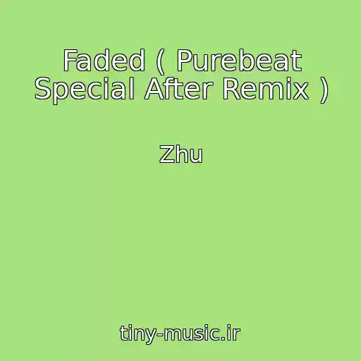کاور آهنگ Faded ( Purebeat Special After Remix ) از Zhu