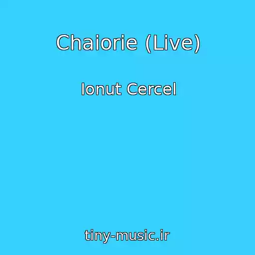 کاور آهنگ Chaiorie (Live) از Ionut Cercel