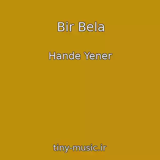 کاور آهنگ Bir Bela از Hande Yener