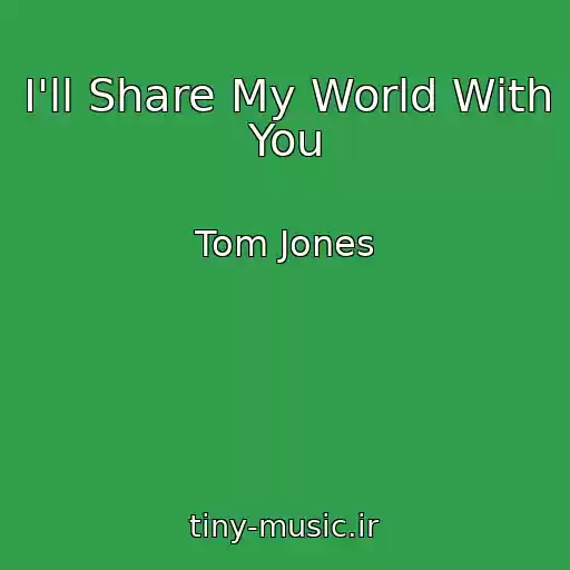 کاور آهنگ I'll Share My World With You از Tom Jones