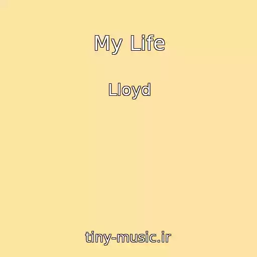 کاور آهنگ My Life از Lloyd