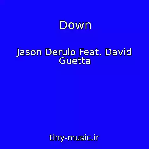 کاور آهنگ Down از Jason Derulo Feat. David Guetta