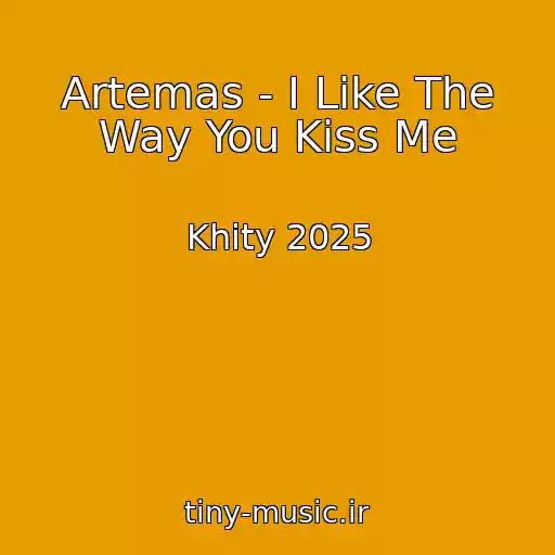 کاور آهنگ Artemas - I Like The Way You Kiss Me از Khity 2025