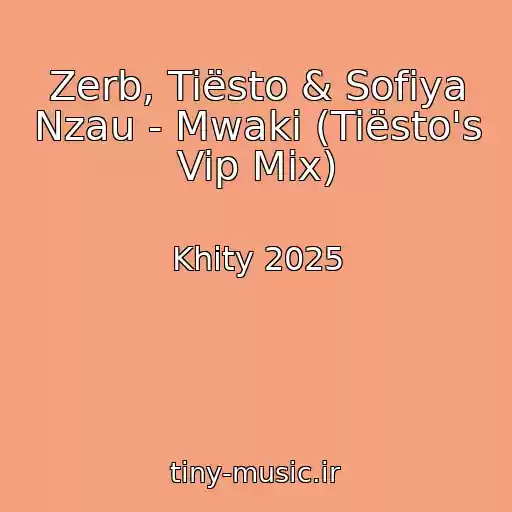 کاور آهنگ Zerb, Tiësto & Sofiya Nzau - Mwaki (Tiësto's Vip Mix) از Khity 2025