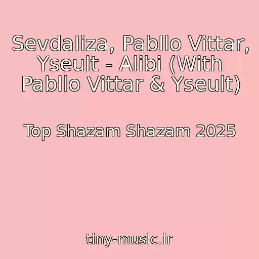 کاور آهنگ Sevdaliza, Pabllo Vittar, Yseult - Alibi (With Pabllo Vittar & Yseult) از Top Shazam Shazam 2025