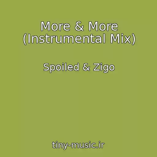 کاور آهنگ More & More (Instrumental Mix) از Spoiled & Zigo