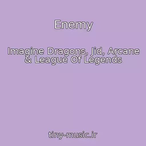 کاور آهنگ Enemy از Imagine Dragons, Jid, Arcane & League Of Legends