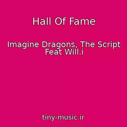 کاور آهنگ Hall Of Fame از Imagine Dragons, The Script Feat Will.i