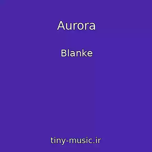 کاور آهنگ Aurora از Blanke