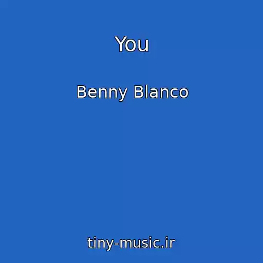 کاور آهنگ You از Benny Blanco