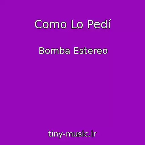 کاور آهنگ Como Lo Pedí از Bomba Estereo