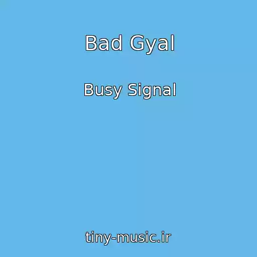 کاور آهنگ Bad Gyal از Busy Signal