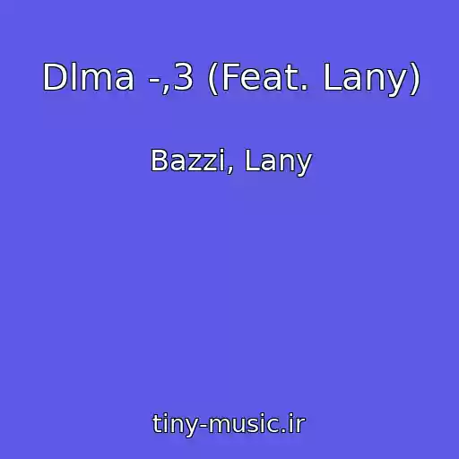 کاور آهنگ Dlma -,3 (Feat. Lany) از Bazzi, Lany