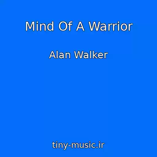 کاور آهنگ Mind Of A Warrior از Alan Walker