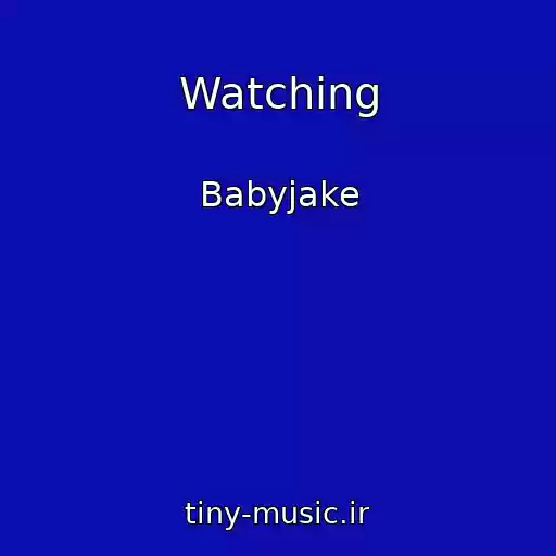 کاور آهنگ Watching از Babyjake