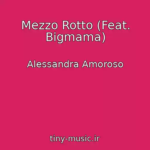 کاور آهنگ Mezzo Rotto (Feat. Bigmama) از Alessandra Amoroso