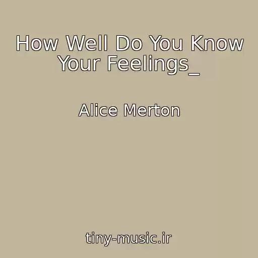 کاور آهنگ How Well Do You Know Your Feelings_ از Alice Merton