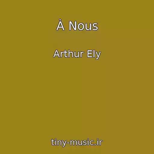 کاور آهنگ À Nous از Arthur Ely
