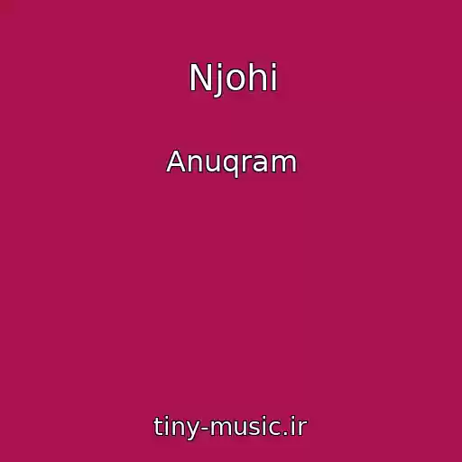 کاور آهنگ Njohi از Anuqram