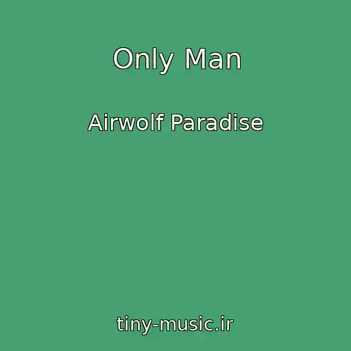 کاور آهنگ Only Man از Airwolf Paradise